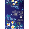 A Better Sense of Being
