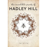 The Incredible Secrets of Hadley Hill
