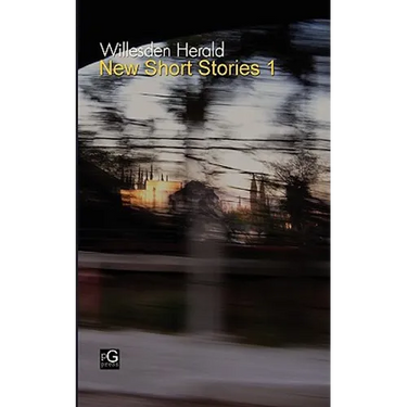 Willesden Herald: New Short Stories 1