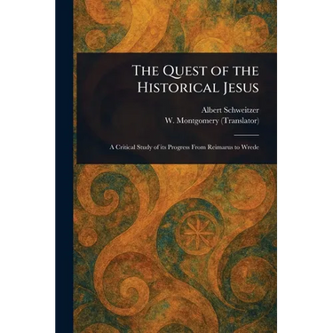 The Quest of the Historical Jesus