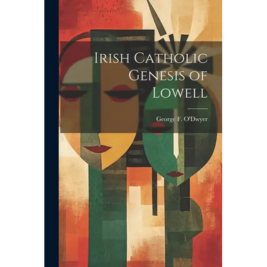 Irish Catholic Genesis of Lowell