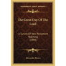 The Great Day Of The Lord: A Survey Of New Testament Teaching (1894)