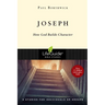 Joseph: How God Builds Character