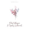 Etched Whispers: A Tapestry of Moments