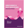 Current Advances in Breast Cancer Research: A Molecular Approach