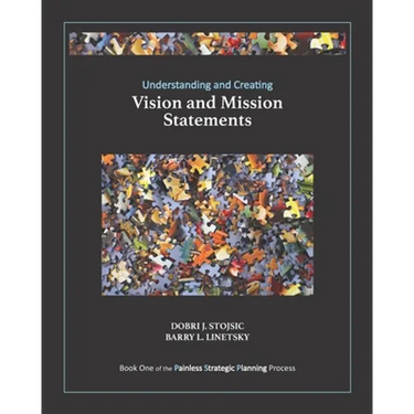 Understanding and Creating Vision and Mission Statements