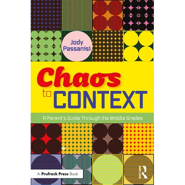 Chaos to Context: A Parent's Guide Through the Middle Grades