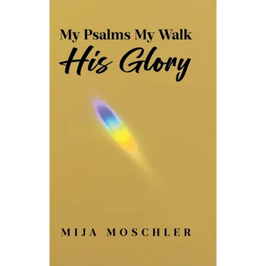 My Psalms My Walk His Glory