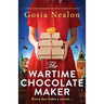 The Wartime Chocolate Maker: A totally heart-wrenching and addictive World War 2 novel