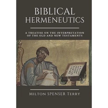 Biblical Hermeneutics: A Treatise on the Interpretation of the Old and New Testaments