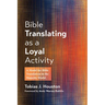 Bible Translating as a Loyal Activity: A Model for Bible Translation in the Majority World