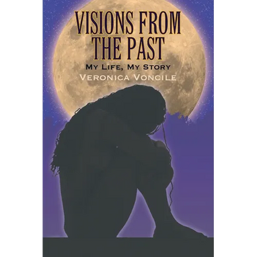 Visions from the Past: My Life, My Story