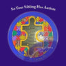 So Your Sibling Has Autism