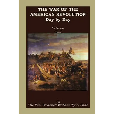 The War of the American Revolution: Day by Day, Volume 2, Chapters VI, VII, VIII, IX, and X. the Years 1779, 1780, 1781, 1782, and 1783