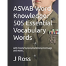 ASVAB Word Knowledge: 505 Essential Vocabulary Words : with Roots/Synonyms/Antonyms/Usage and more...