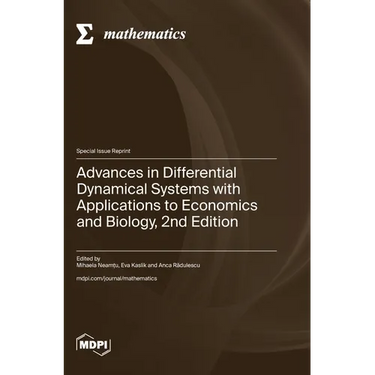 Advances in Differential Dynamical Systems with Applications to Economics and Biology, 2nd Edition