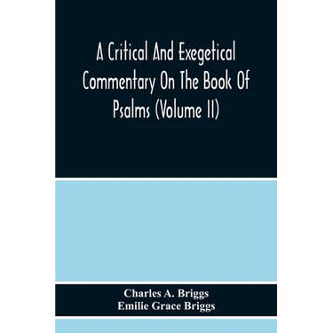 A Critical And Exegetical Commentary On The Book Of Psalms (Volume Ii)
