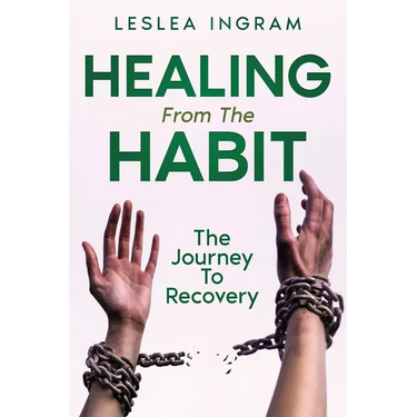 Healing From The Habit: The Journey To Recovery