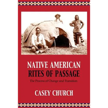 Native American Rites of Passage: The Process of Change and Transition