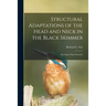 Structural Adaptations of the Head and Neck in the Black Skimmer: Rynchops Nigra Linnaeus