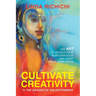 Cultivate Creativity: In the Garden of Enlightenment