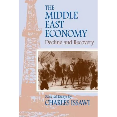 The Middle East Economy: Decline and Recovery: Selected Essays