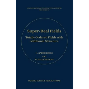 Super-Real Fields: Totally Ordered Fields with Additional Structure