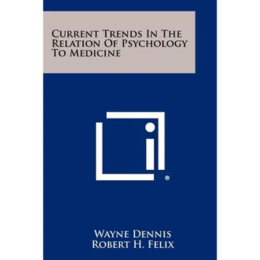 Current Trends in the Relation of Psychology to Medicine