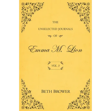 The Unselected Journals of Emma M. Lion: Vol. 3