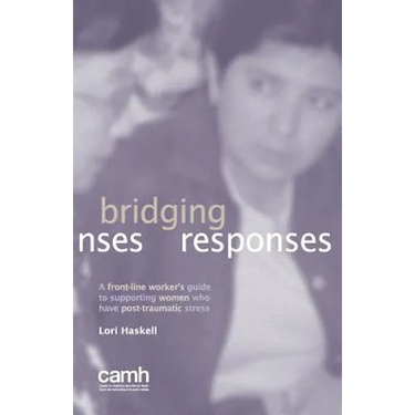 Bridging Responses: A front-line worker's guide to supporting women who have post-traumatic stress