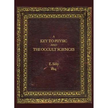 A Key to Physic and The Occult Sciences: Full colour facsimile deluxe edition