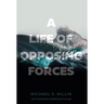 A Life of Opposing Forces
