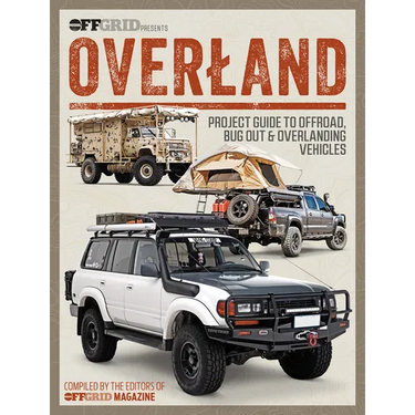 Overland: Project Guide to Offroad, Bug Out & Overlanding Vehicles