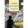 Come Quickly Dawn