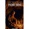 Lost Treasures of Padre Mine