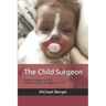 The Child Surgeon: Pediatric Surgery and the Endeavour to Cure Children in the OR