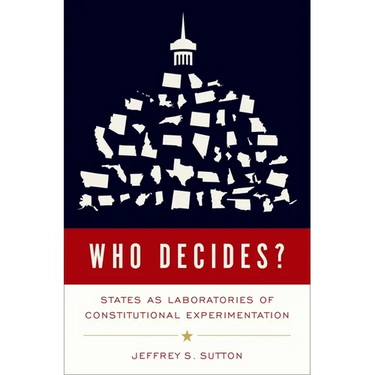 Who Decides?: States as Laboratories of Constitutional Experimentation