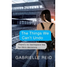 The Things We Can't Undo