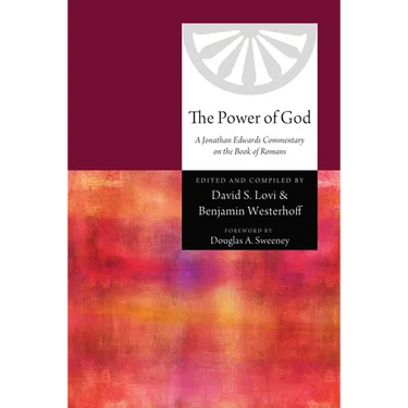 The Power of God: A Jonathan Edwards Commentary on the Book of Romans