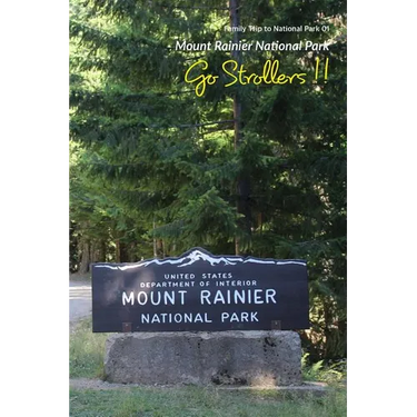 Go Strollers !!: Family Trip to National Park 01 - Mount Rainier National Park