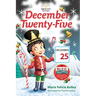 December Twenty-Five: 12/25