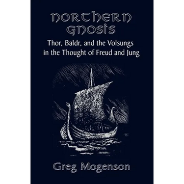 Northern Gnosis: Thor, Baldr, and the Volsungs in the Thought of Freud and Jung