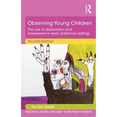 Observing Young Children: The Role of Observation and Assessment in Early Childhood Settings