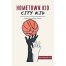 Hometown Kid City Kid