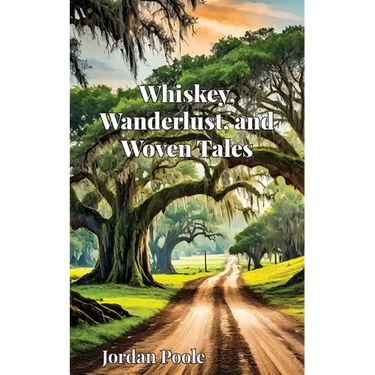Whiskey, Wanderlust, and Woven Tales