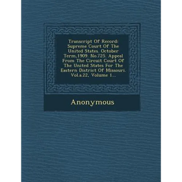Transcript of Record: Supreme Court of the United States. October Term,1909. No.725. Appeal from the Circuit Court of the United States for