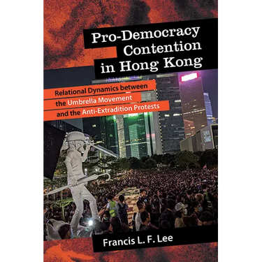Pro-Democracy Contention in Hong Kong: Relational Dynamics Between the Umbrella Movement and the Anti-Extradition Protests