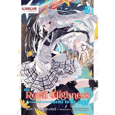 Her Royal Highness Seems to Be Angry, Volume 2 (Light Novel)