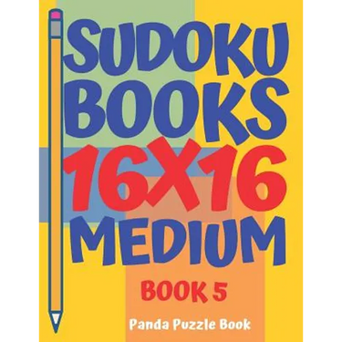 Sudoku Books 16 x 16 - Medium - Book 5: Sudoku Books For Adults - Brain Games For Adults - Logic Games For Adults