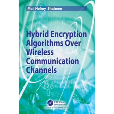 Hybrid Encryption Algorithms over Wireless Communication Channels